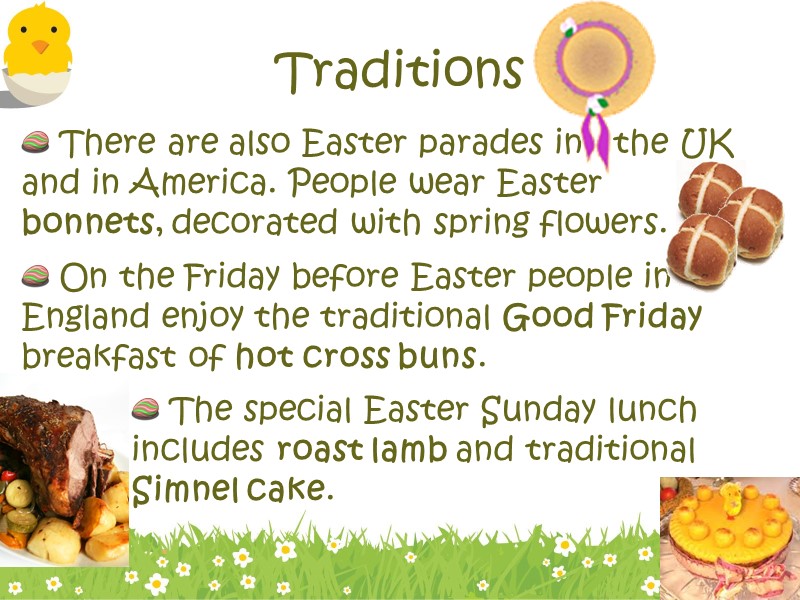 Traditions There are also Easter parades in   the UK and in America.